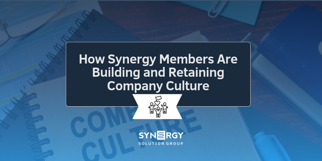 Synergy Solution Group graphic titled “How Synergy Members Are Building and Retaining Company Culture,” featuring a teamwork icon over a company culture background.